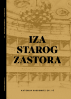 IZA STAROG ZASTORA: Ogledi, portreti i crtice iz zagrebačke kazališne povijesti